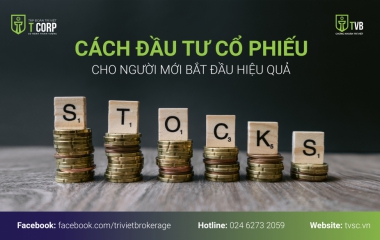  CÁCH ĐẦU TƯ CỔ PHIẾU CHO NGƯỜI MỚI BẮT ĐẦU HIỆU QUẢ 